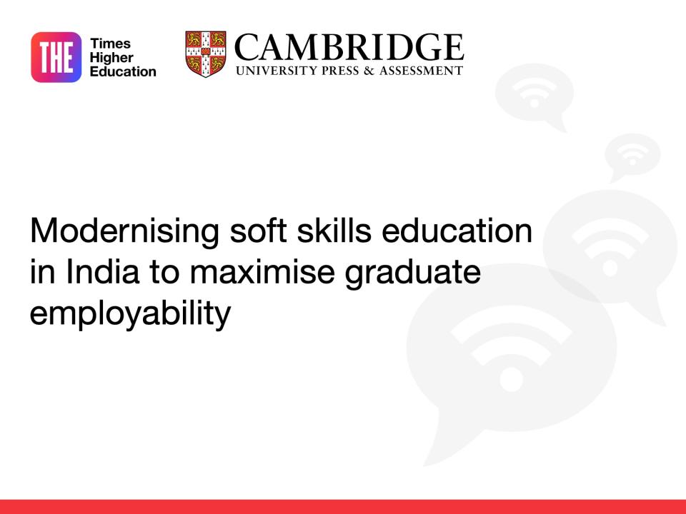 Modernising soft skills education in India to maximise graduate employability